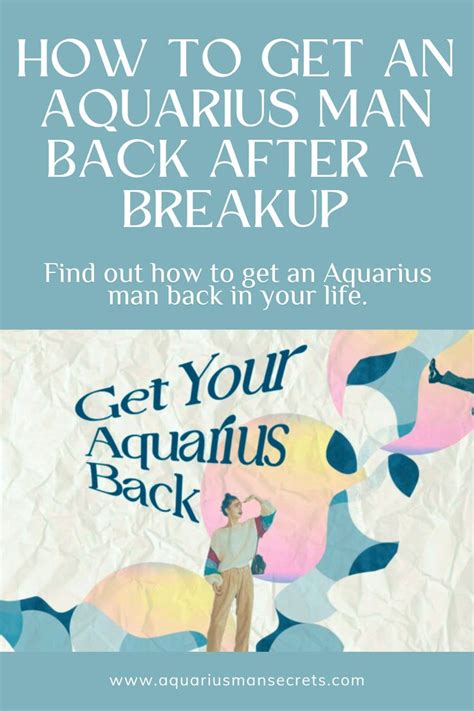 how to win an aquarius man back|aquarius man during breakup.